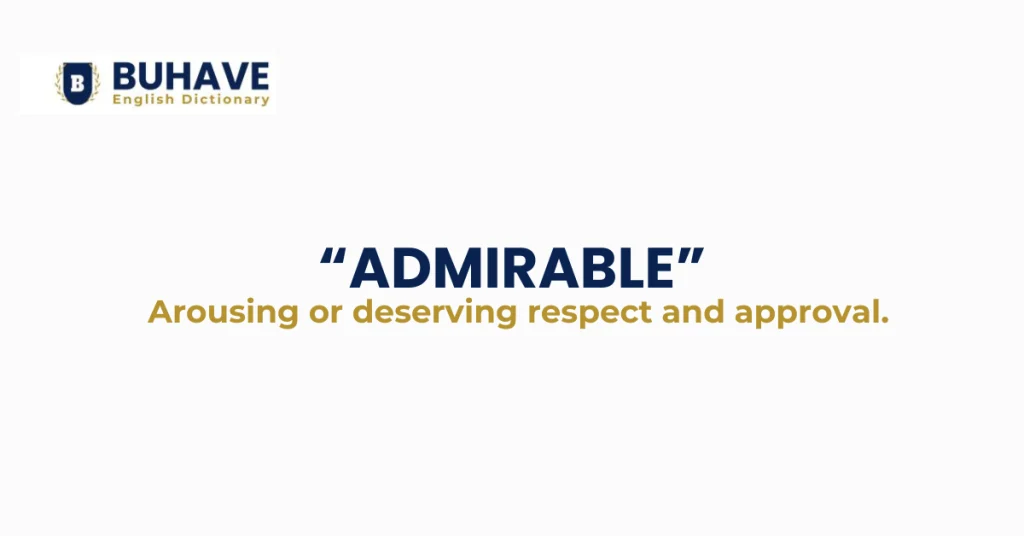 Admirable Meaning, Definition, and Synonyms