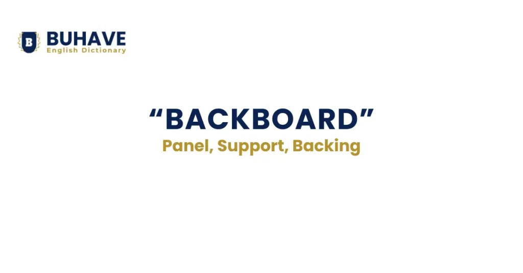 Backboard – Meaning, Definition, Synonyms, and Antonyms