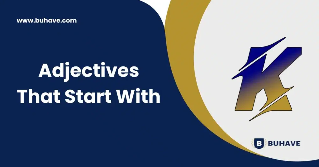 Adjectives that start with K