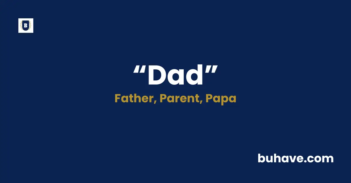 Dad Meaning Definition Synonyms Antonyms