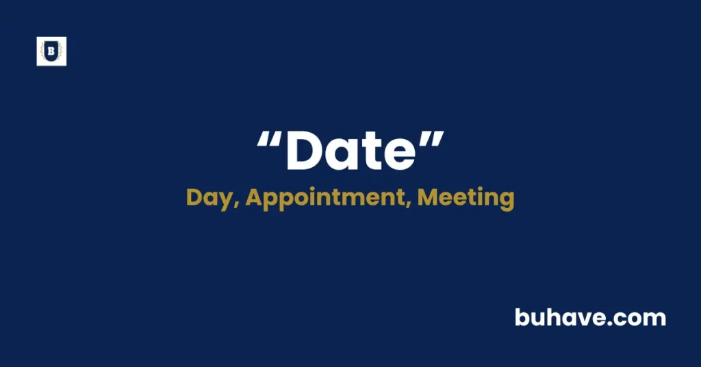 Date Meaning Definition Synonyms Antonyms