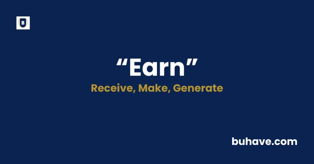 Earn Meaning Definition Synonyms Antonyms