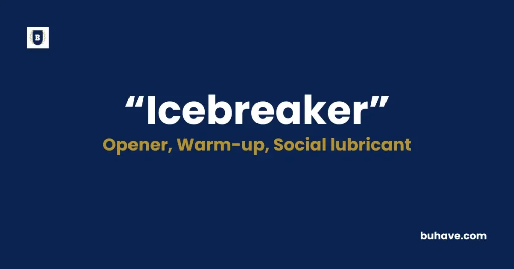 Icebreaker Meaning Definition Synonyms Antonyms