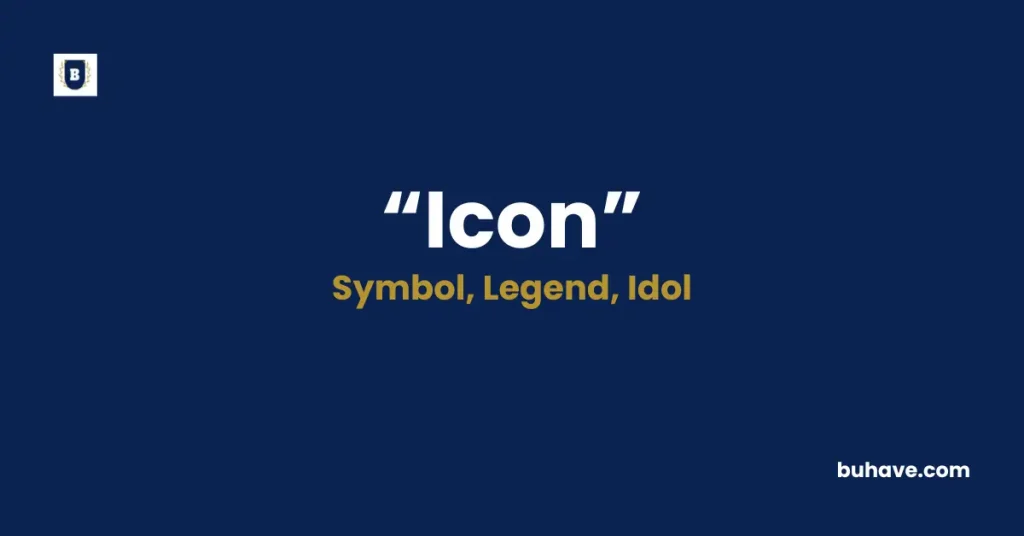 Icon Meaning Definition Synonyms Antonyms