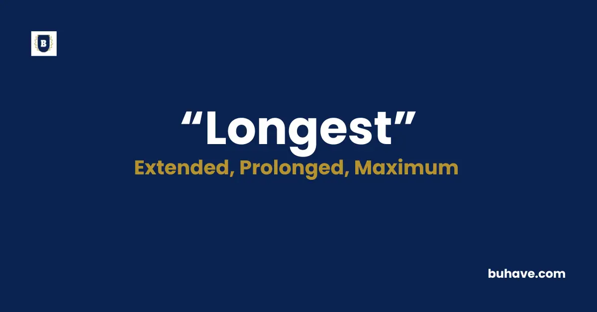 Longest Meaning Definition Synonyms Antonyms