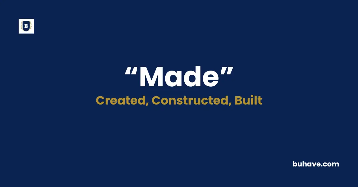 Made Meaning Definition Synonyms Antonyms