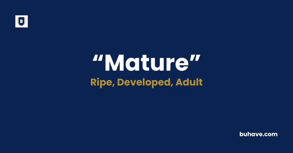 Mature Meaning Definition Synonyms Antonyms