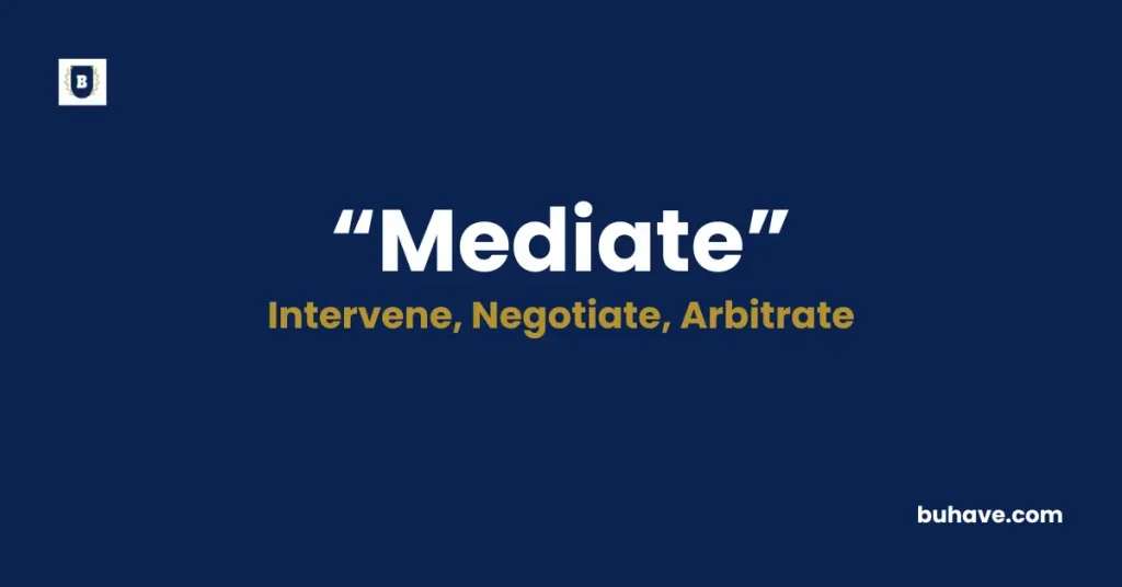 Mediate Meaning Definition Synonyms Antonyms