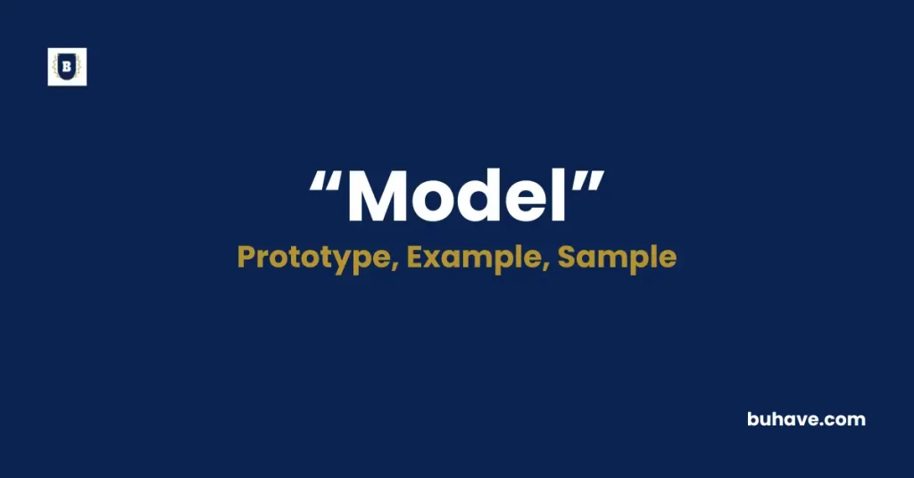 Model Meaning Definition Synonyms Antonyms