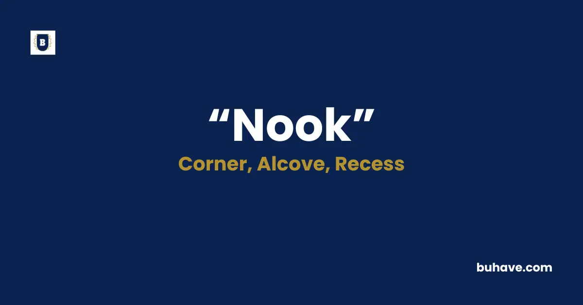 Nook Meaning Definition Synonyms Antonyms
