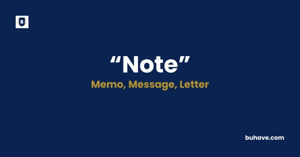 Note Meaning Definition Synonyms Antonyms