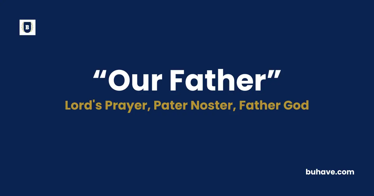 Our father Meaning Definition Synonyms Antonyms
