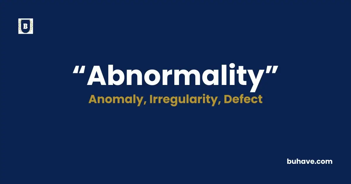 Abnormality - Meaning, Definition, Synonyms, and Antonyms
