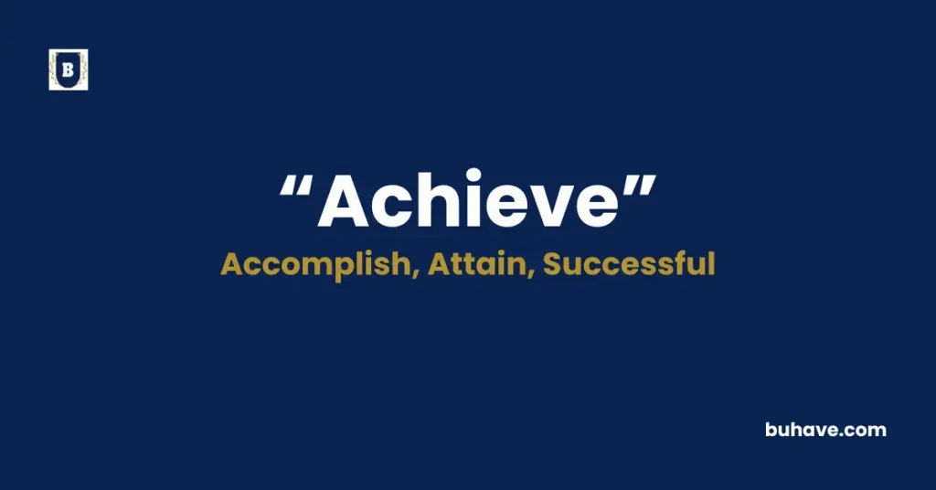 Achieve - Meaning, Definition, Synonyms, and Antonyms