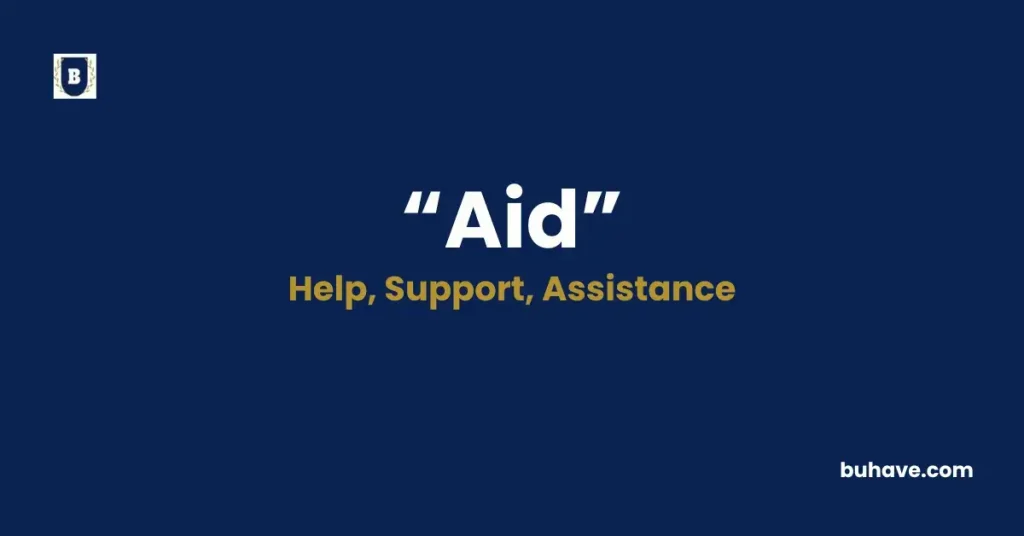 Aid - Meaning, Definition, Synonyms and Antonyms