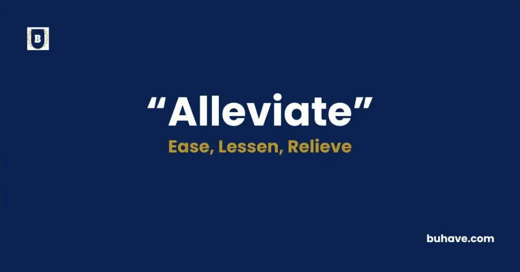 Alleviate - Meaning, Definition, Synonyms and Antonyms