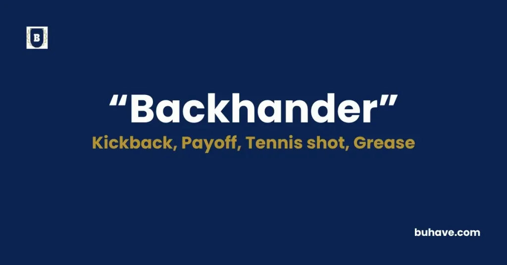 Backhander - Meaning, Definition, Synonyms, and Antonyms