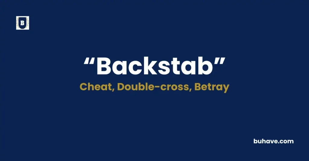 Backstab - Meaning, Definition, Synonyms and Antonyms