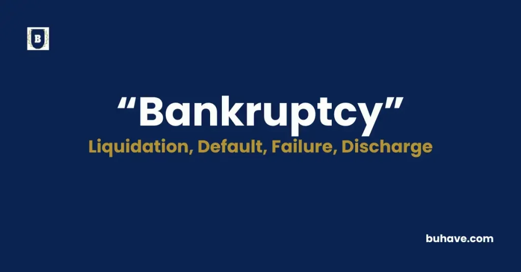 Bankruptcy - Meaning, Definition, Synonyms, and Antonyms