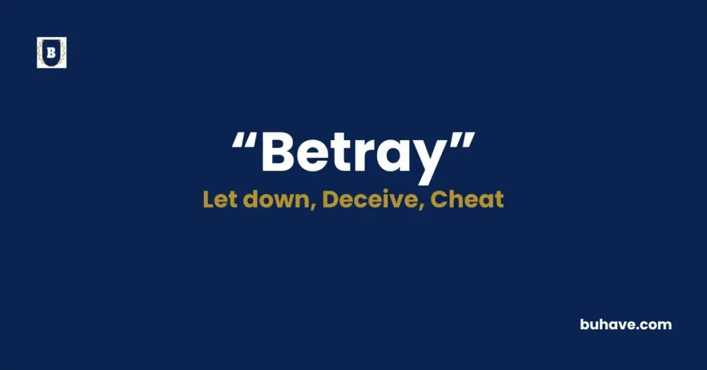 Betray - Meaning, Definition, Synonyms and Antonyms