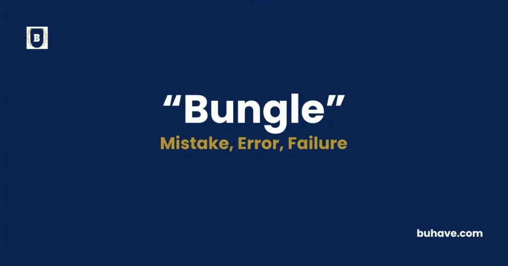 Bungle - Meaning, Definition, Synonyms and Antonyms