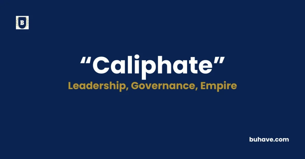 Caliphate - Meaning, Definition, Synonyms, and Antonyms