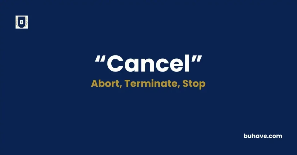 Cancel - Meaning, Definition, Synonyms and Antonyms