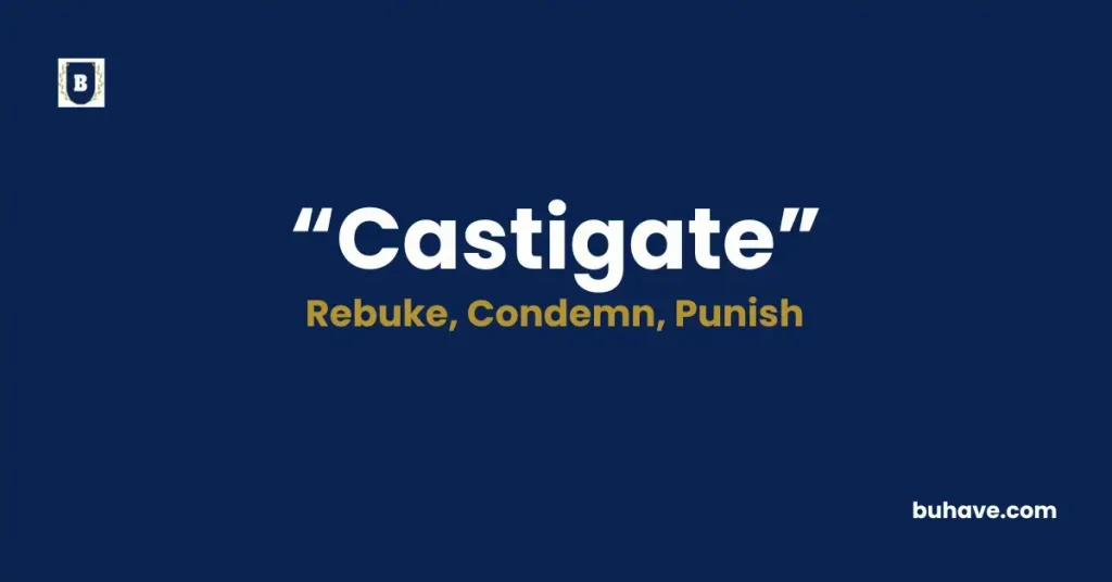 Castigate - Meaning, Definition, Synonyms and Antonyms