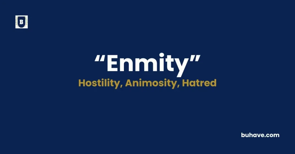 Enmity - Meaning, Definition, Synonyms, and Antonyms