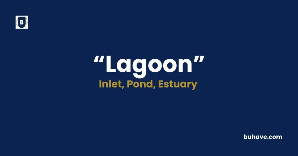 Lagoon - Meaning, Definition, Synonyms and Antonyms