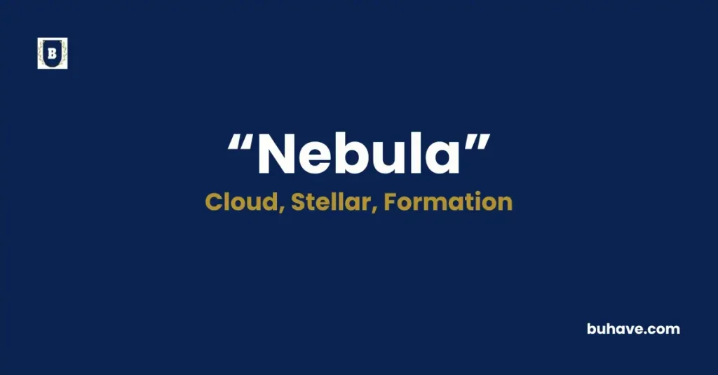 Nebula - Meaning, Definition, Synonyms and Antonyms