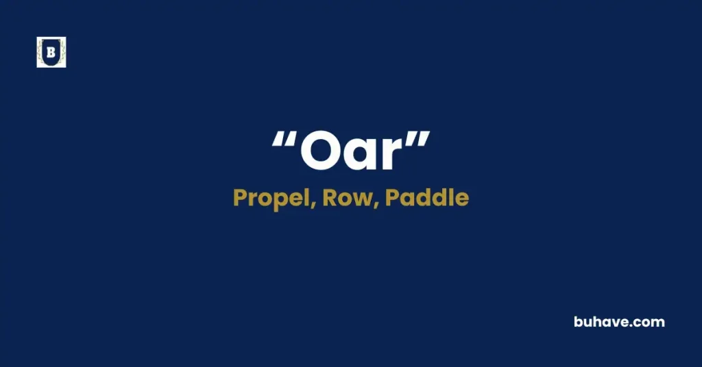 Oar - Meaning, Definition, Synonyms and Antonyms