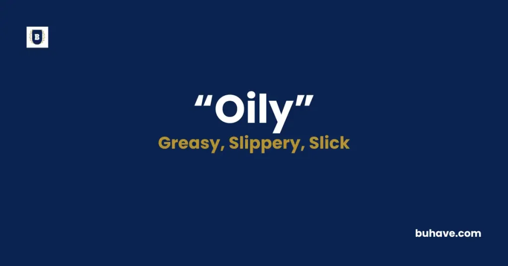 Oily Meaning Definition Synonyms Antonyms
