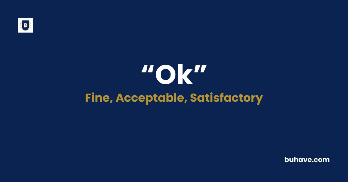 Ok Meaning Definition Synonyms Antonyms