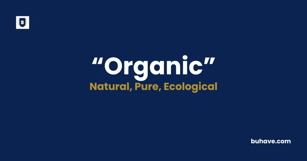 Organic Meaning Definition Synonyms Antonyms