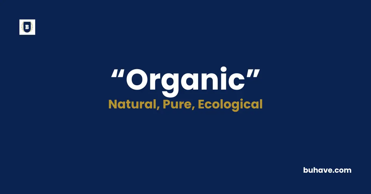 Organic Meaning Definition Synonyms Antonyms