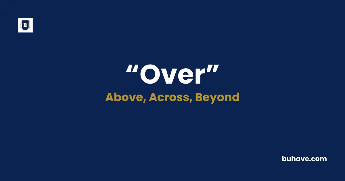 Over Meaning Definition Synonyms Antonyms (1)
