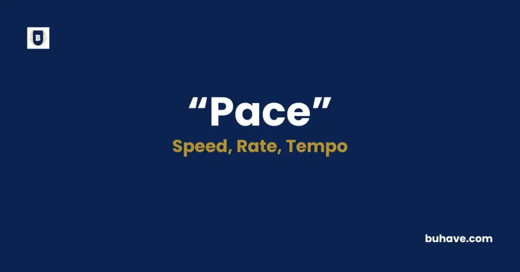 Pace Meaning Definition Synonyms Antonyms