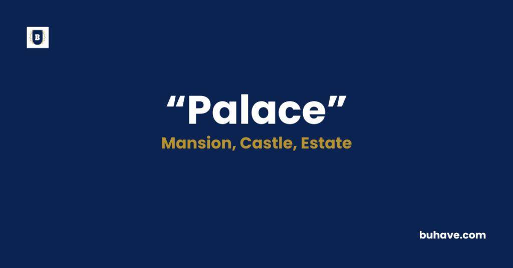 Palace Meaning, Definition, Synonyms, and Antonyms