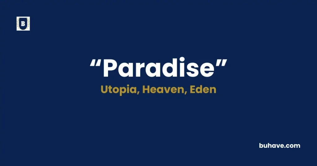 Paradise - Meaning, Definition, Synonyms and Antonyms