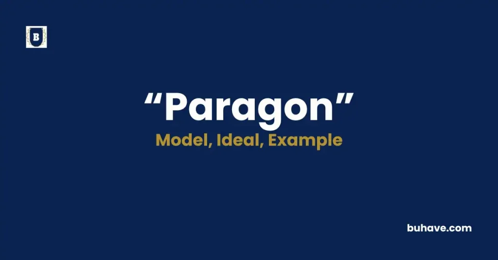 Paragon - Meaning, Definition, Synonyms and Antonyms