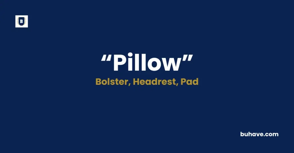 Pillow Meaning, Definition, Synonyms, and Antonyms