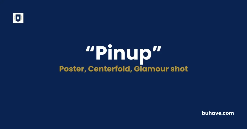 Pinup Meaning, Definition, Synonyms, and Antonyms