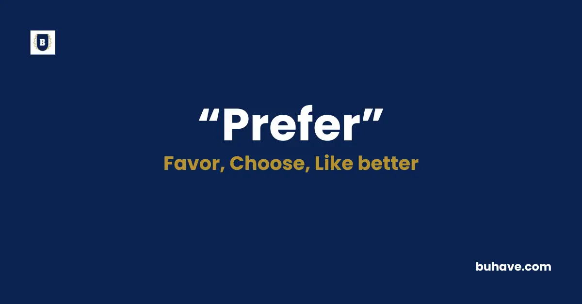 Prefer Meaning Definition Synonyms Antonyms