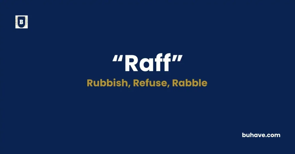 Raff - Meaning, Definition, Synonyms and Antonyms