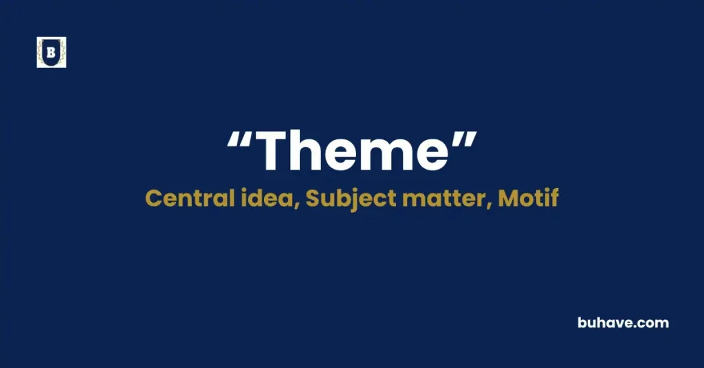 Theme - Meaning, Definition, Synonyms and Antonyms