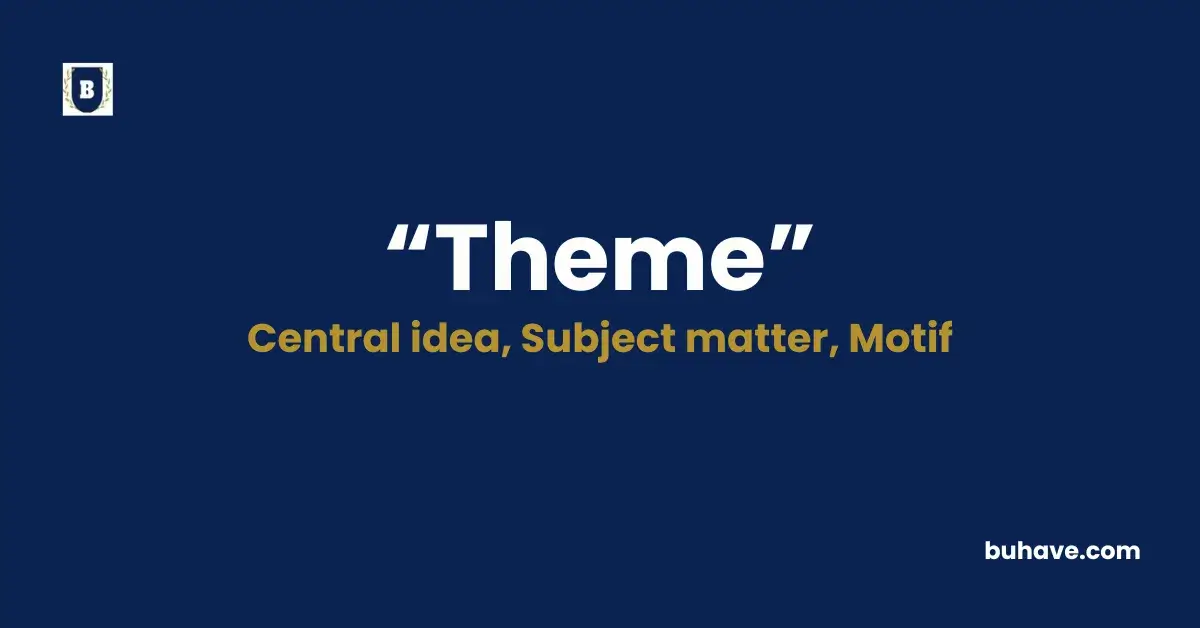 Theme - Meaning, Definition, Synonyms and Antonyms