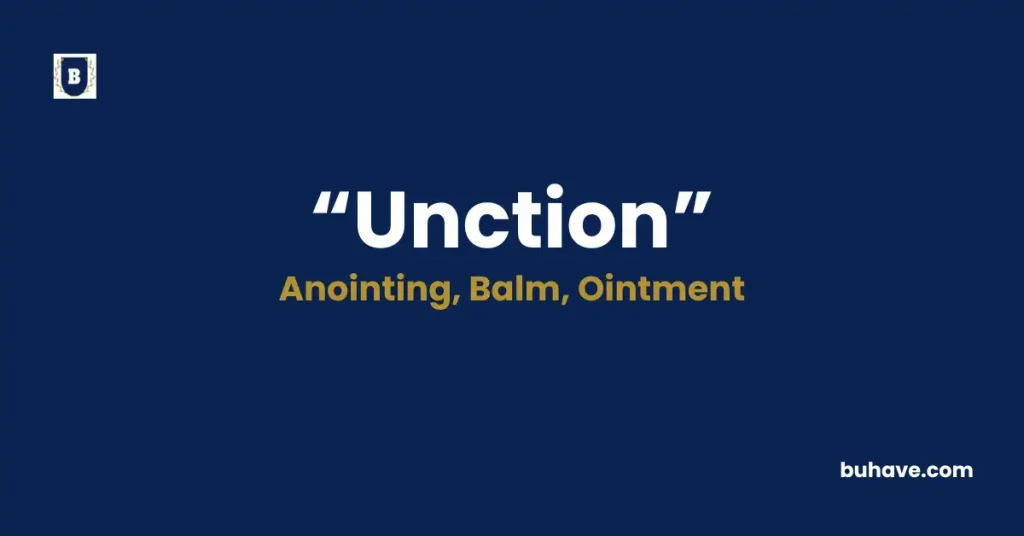 Unction - Meaning, Definition, Synonyms and Antonyms
