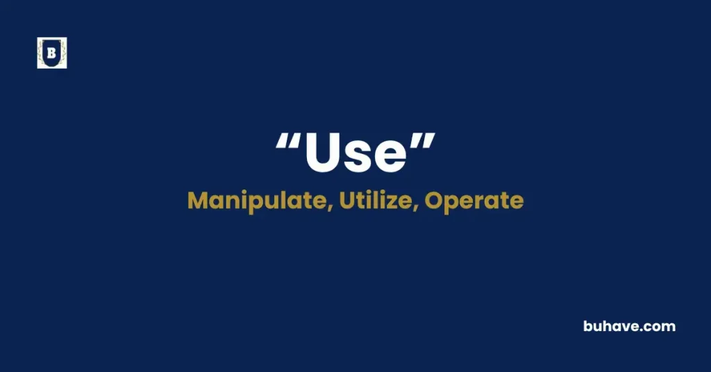 Use - Meaning, Definition, Synonyms and Antonyms