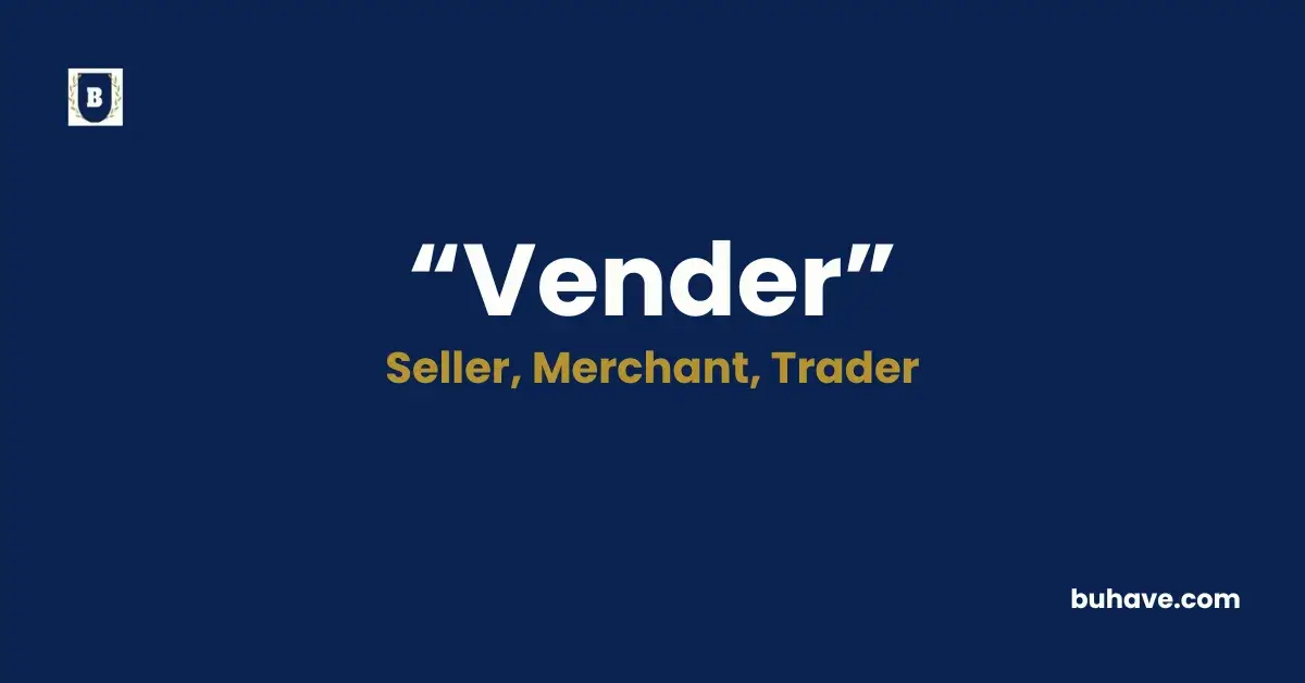 Vender - Meaning, Definition, Synonyms and Antonyms